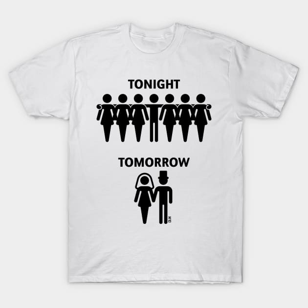 Tonight – Tomorrow (Stag Night / Bachelor Party / Groom / Black) T-Shirt by MrFaulbaum